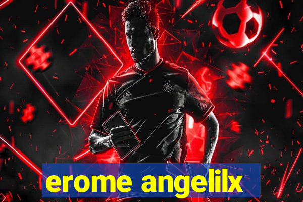 erome angelilx